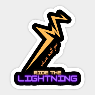 When will you Ride the Lightning? (Bitcoin Lightning Network) Sticker